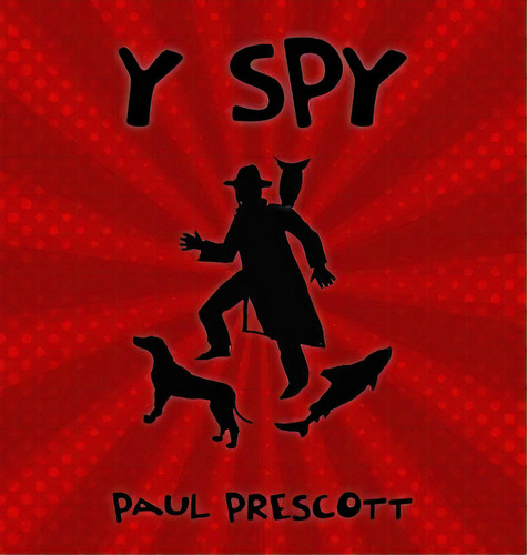 Y Spy, De Prescott, Paul. Editorial Lightning Source Inc, Tapa Dura En Inglés