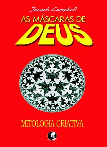 As máscaras de Deus - Volume 4 - Mitologia criativa, de Campbell, Joseph. Editora Associação Palas Athena do Brasil, capa mole em português, 2010