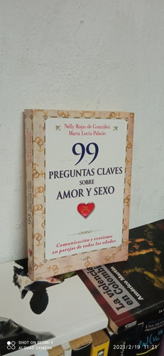 Libro 99 Preguntas Claves Sobre Amor Y Sexo. Nelly Rojas