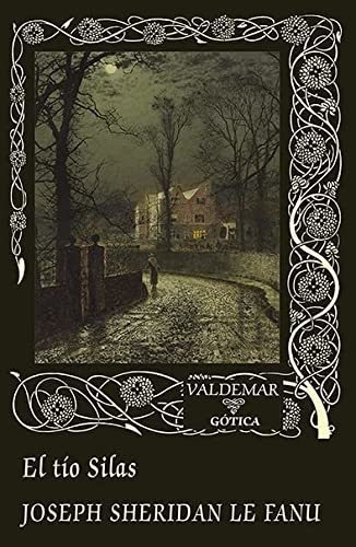 Libro: El Tío Silas. Le Fanu, Joseph Sheridan. Valdemar