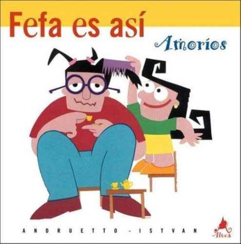 Fefa Es Asi Amorios, De Andruetto/itsvan. Editorial Aguilar,altea,taurus,alfaguara, Tapa Tapa Blanda En Español