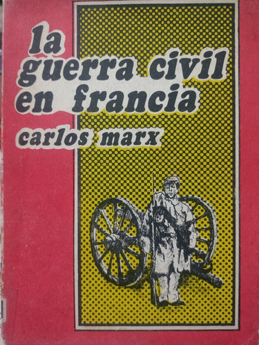 La Guerra Civil En Francia. Carlos Marx