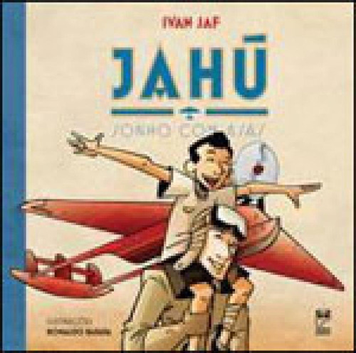 Jahú: Sonho Com Asas, De Jaf, Ivan. Editora Panda Books, Capa Mole, Edição 1ª Edição - 2009 Em Português
