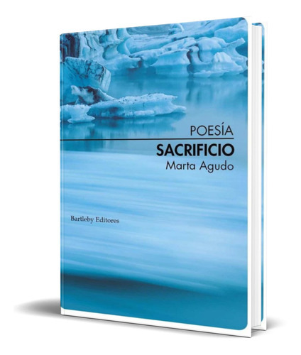 Sacrificio, De Marta Agudo. Editorial Bartleby Editores, Tapa Blanda En Español, 2021