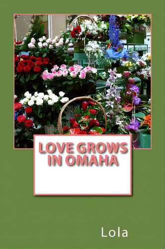 Love Grows In Omaha, De Larry. Editorial Lightning Source Inc, Tapa Blanda En Inglés