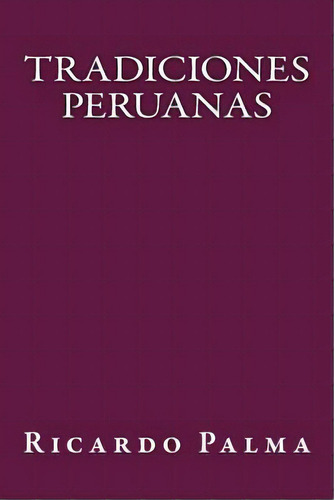 Tradiciones Peruanas, De Books, Onlyart. Editorial Createspace, Tapa Blanda En Español