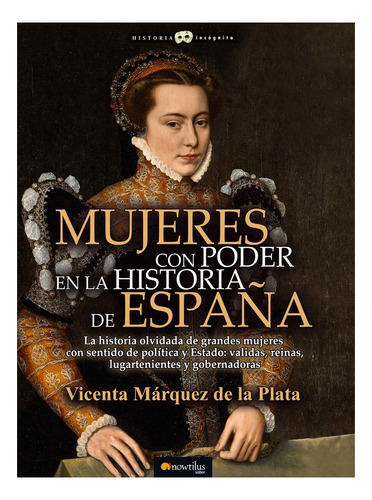 Mujeres Con Poder En La Historia De España