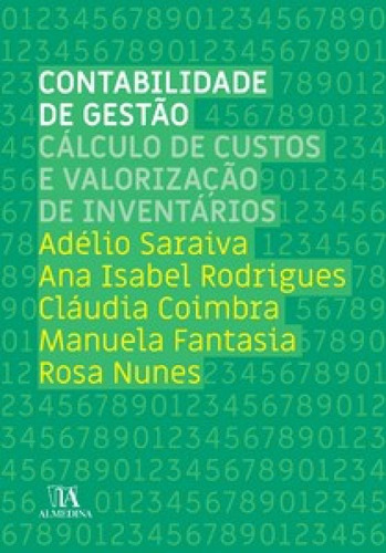 Contabilidade De Gestão Cálculo De Custos E Valorização De Inventários: Contabilidade De Gestão Cálculo De Custos E Valorização De Inventários, De Rosa, Nunes. Editora Almedina, Capa Mole Em Português