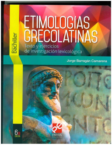 Imagen 1 de 2 de Etimologias Grecolatinas - Texto Y Ejercicios - Barragan
