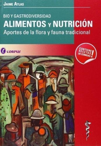 Bio Y Gastrodiversidad Alimentos Y Nutrición Jaime Atlas