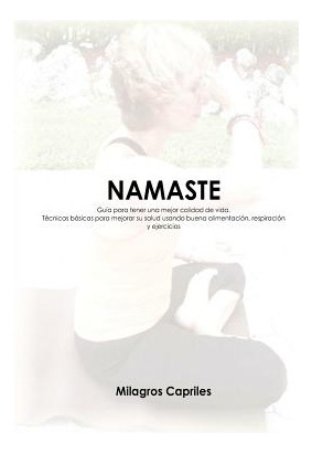 Libro Namaste: Guã­a Para Tener Una Mejor Calidad De Vida...