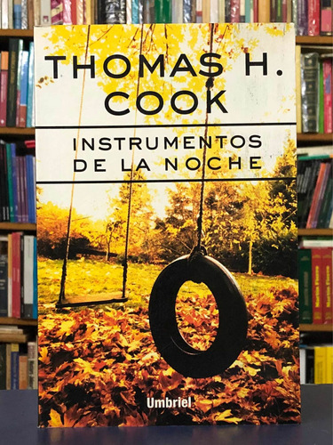 Instrumentos De La Noche - Thomas H. Cook - Umbriel