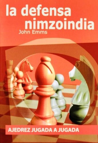 Libro La Defensa Nimzoindia - John Emms - Original