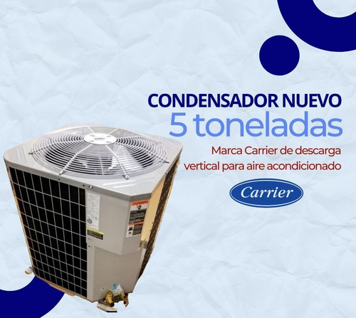 Condensador De 5 Ton, Descarga Vertical Marca Carrier R-22