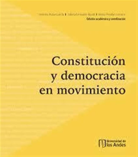 Constitución Y Democracia En Movimiento - Helena Alviar G...