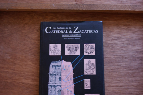 Las Portadas De La Catedral De Zacatecas. Apuntes Iconográfi
