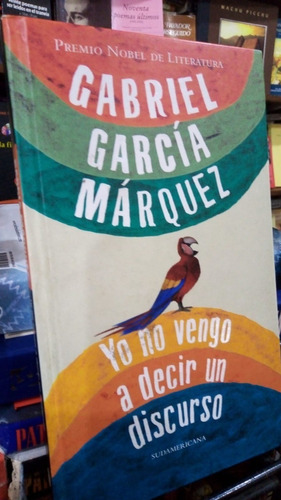 Gabriel Garcia Marquez  Yo No Vengo A Decir Un Discurso 