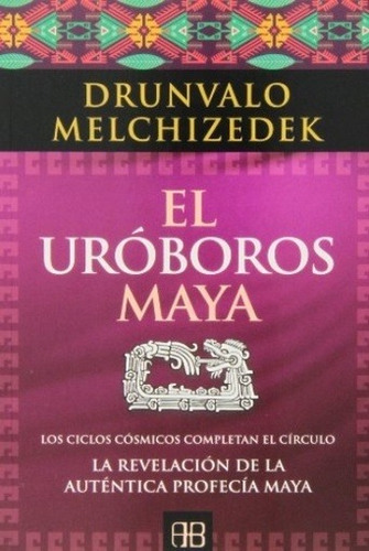 Uroboros Maya, El - Drunvalo Melchizedek