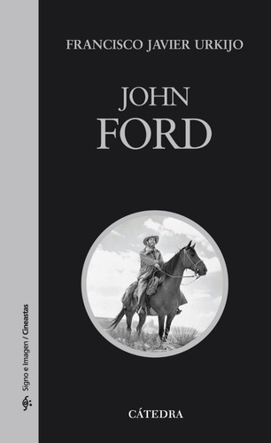 John Ford - Francisco Javier Urkijo - Ed. Catedra