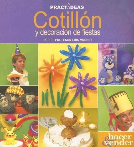 Practideas. Cotillon Y Decoracion De Fiestas, De Es, Vários. Editorial Longseller En Español