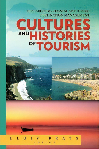 Researching Coastal And Resort Destination Management, De Lluis Prats. Editorial Palibrio, Tapa Blanda En Inglés