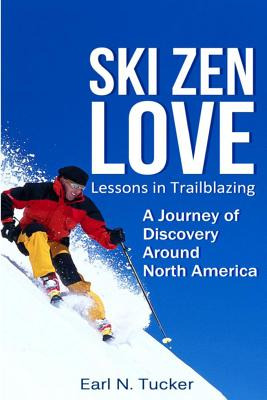 Libro Ski Zen Love: Lessons In Trailblazing - Tucker, Ear...