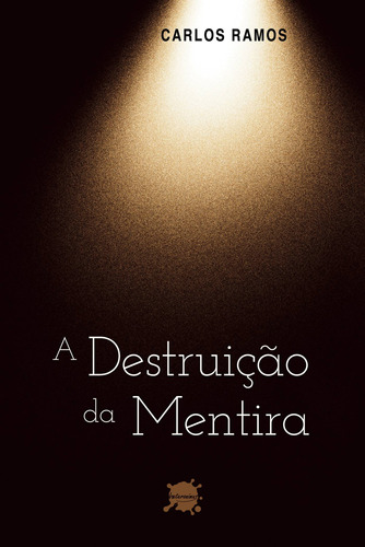 A Destruiûçûão Da Mentira