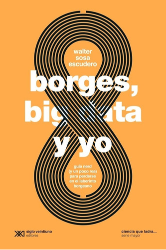 Walter Sosa Escudero - Borges Big Data Y Yo
