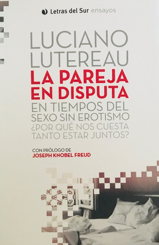 Luciano Lutereau - La Pareja En Disputa