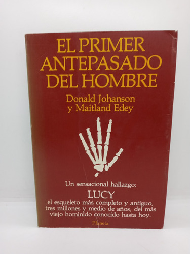 El Primer Antepasado Del Hombre - Donald Johanson 