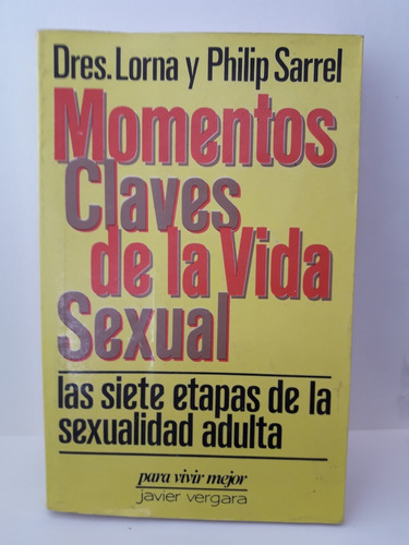 Momentos Claves De La Vida Sexual--dres. Lorna Y Philip Sarr