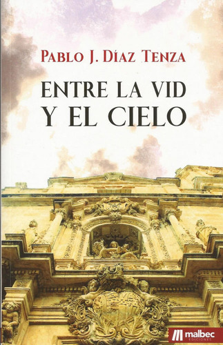 Libro Entre La Vid Y El Cielo - Diaz Tenza, Pablo