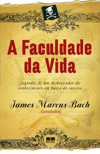 A faculdade da vida, de Bach, James Marcus. Editora Best Seller Ltda, capa mole em português, 2010