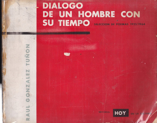 Dialogo De Un Hombre Con Su Tiempo - Raúl González Tuñón