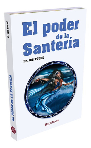 El Poder De La Santeria / Dr. Job Toure