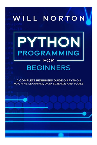 Libro: Python Programming: A Complete Beginners Guide On Pyt