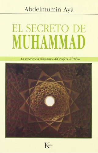 El Secreto De Muhammad. La Experiencia Chamánica