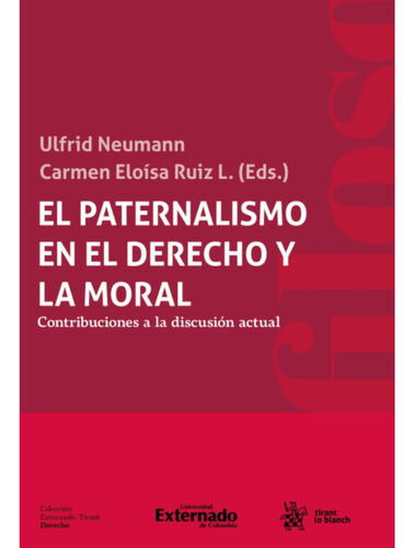 El Paternalismo En El Derecho Y La Moral. 