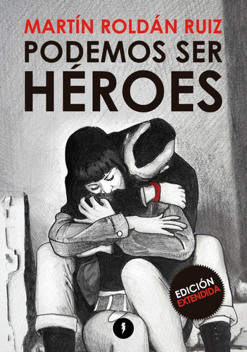 Libro Podemos Ser Héroes Martín Roldán Ruiz Estruendomudo