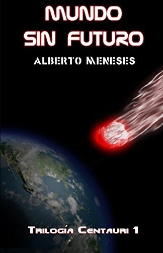 Libro : Mundo Sin Futuro (trilogia Centauri) (volume 1)  ...