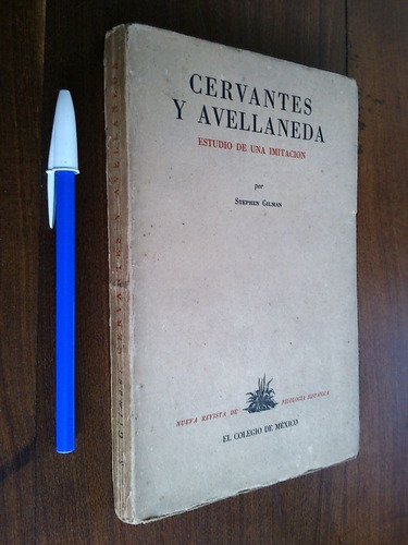Cervantes Y Avellaneda Estudio De Una Imitación - Gilman