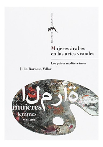 Libro Mujeres Arabes En Las Artes Visuales  De Barroso Villa