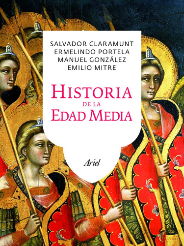 Historia de la Edad Media, de Claramunt Rodríguez, Salvador. Serie Ariel Editorial Ariel México, tapa blanda en español, 2014