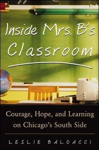 Inside Mrs. B.s Classroom : Leslie Baldacci 