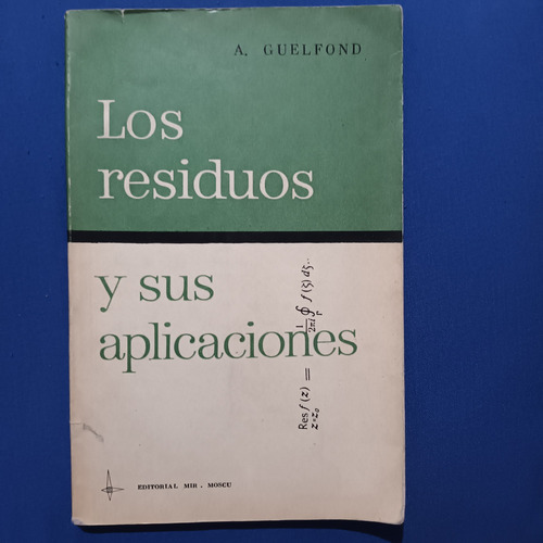 Los Residuos Y Sus Aplicaciones, A. Guelfond, Ed. Mir