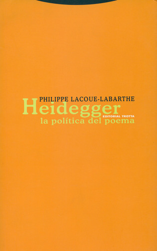 Heidegger La Politica Del Poema, De Philippe Lacoue Labarthe. Editorial Trotta, Tapa Blanda, Edición 1 En Español, 2007