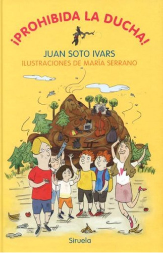 Prohibida La Ducha!, De Juan Soto Ivars. Editorial Siruela, Tapa Tapa Dura En Español