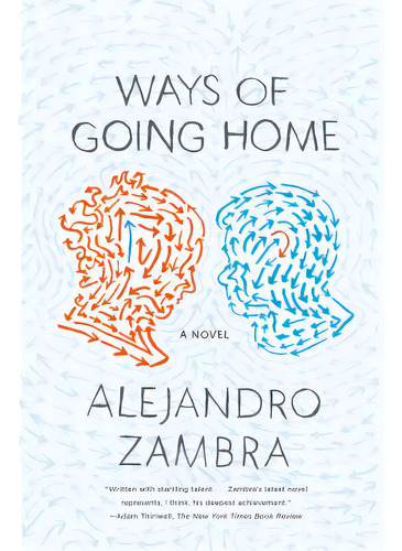Ways Of Going Home, De Zambra, Alejandro. Editorial St Martins Pr 3pl, Tapa Blanda En Inglés