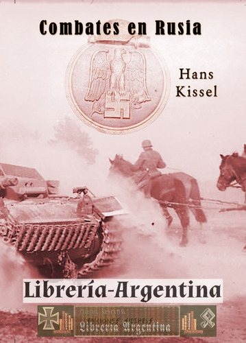 Combates En Rusia 1941-1945. Hans Kissel (táctica Wehrmacht)