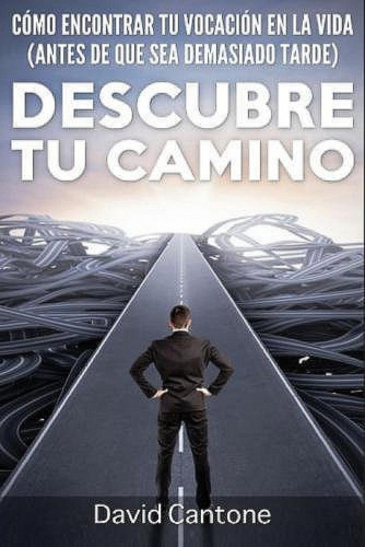 Libro : Descubre Tu Camino: Como Encontrar Tu Vocacion En...